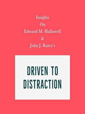 cover image of Insights on Edward M. Hallowell and John J. Ratey's Driven to Distraction
